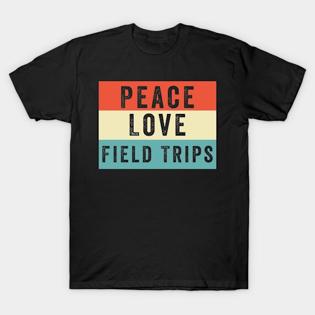 Peace Love Field Trips Funny School Bus Field Trips Vibes T-Shirt by powerdesign01